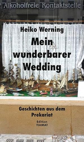 Beispielbild fr Mein wunderbarer Wedding: Geschichten aus dem Prekariat zum Verkauf von medimops