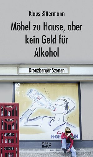 9783893201594: Mbel zu Hause, aber kein Geld fr Alkohol: Kreuzberger Szenen