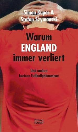 Stock image for Warum England immer verliert: Und andere kuriose Fuballphnomene for sale by medimops