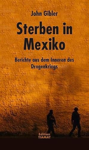 Stock image for Sterben in Mexiko: Bericht aus dem Inneren des Drogenkriegs for sale by medimops