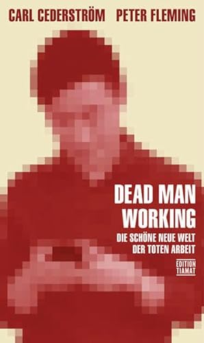 Stock image for Dead Man Working: Die schne neue Welt der toten Arbeit for sale by medimops