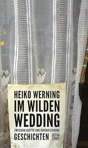 Beispielbild fr Im wilden Wedding: Zwischen Ghetto und Gentrifizierung zum Verkauf von medimops