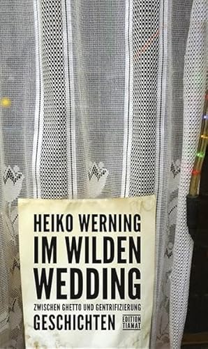9783893201853: Im wilden Wedding: Zwischen Ghetto und Gentrifizierung