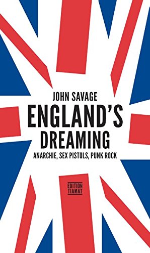 Beispielbild fr England's Dreaming: Anarchie, Sex Pistols, Punk Rock (Critica Diabolis) zum Verkauf von medimops