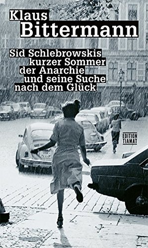 Stock image for Sid Schlebrowskis kurzer Sommer der Anarchie und seine Suche nach dem Glck: Ein Ausreierroman (Critica Diabolis) for sale by medimops