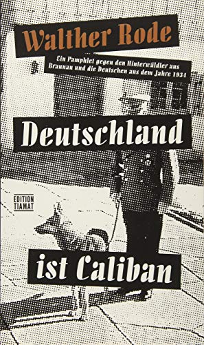 9783893202263: Deutschland ist Caliban: Ein Pamphlet gegen den Hinterwldler aus Braunau und die Deutschen aus dem Jahre 1934