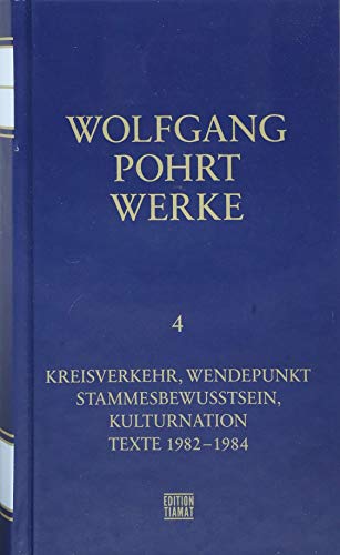 Beispielbild fr Werke. - 4: Kreisverkehr, Wendepunkt (1984). Stammesbewutsein, Kulturnation (1984). Texte 1982-1984 zum Verkauf von Antiquarius / Antiquariat Hackelbusch