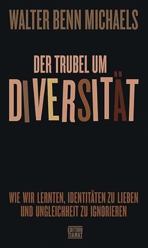 Imagen de archivo de Der Trubel um Diversitt: Wie wir lernten, Identitten zu lieben und Ungleichheit zu ignorieren (Critica Diabolis) a la venta por medimops