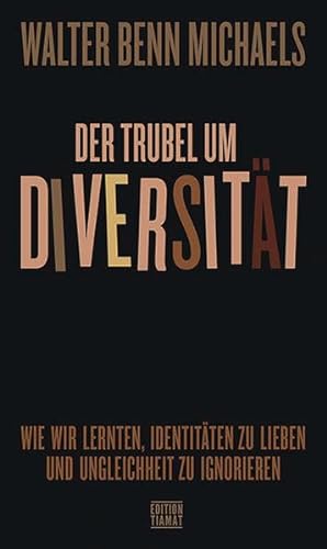 Stock image for Der Trubel um Diversitt: Wie wir lernten, Identitten zu lieben und Ungleichheit zu ignorieren (Critica Diabolis) for sale by medimops