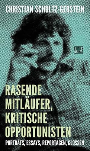 9783893202805: Rasende Mitlufer, kritische Opportunisten: Portrts, Essays, Reportagen, Glossen: 300