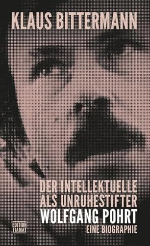 9783893202843: Der Intellektuelle als Unruhestifter: Wolfgang Pohrt. Eine Biographie: 301