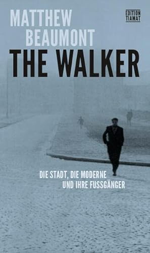 9783893203000: The Walker: Die Stadt, die Moderne und ihre Fugnger: 319