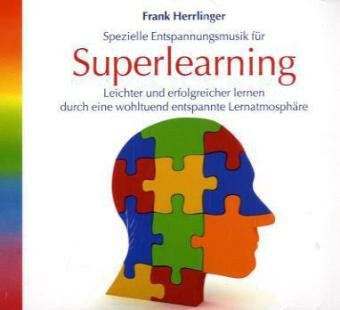 Superlearning: Leichter und erfolgreicher lernen durch eine wohltuend entspannte Lernatmosphäre - Frank Herrlinger