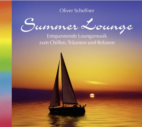 9783893216864: Summer Lounge. Loungemusik zum Chillen, Trumen und Relaxen. Entspannungsmusik, Musik Entspannung, Lounge CD, Sommermusik, Sommerfeeling