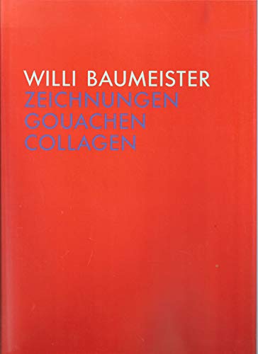 Stock image for Willi Baumeister Zeichnungen, Gouachen, Collagen for sale by Buchpark