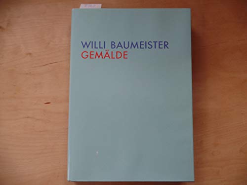 Beispielbild fr Willi Baumeister. Gemlde. Nationalgalerie Berlin 7. 4. - 28. 5. 1989 zum Verkauf von medimops