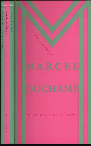 Marcel Duchamp - Interviews und Statements. Gesammelt, übersetzt und annotiert von Serge Stauffer.