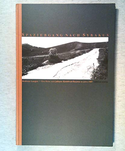 Spaziergang nach Syrakus. Eine Reise nach Johann Gottfried Seume im Jahre 1989. - Langen, Andreas