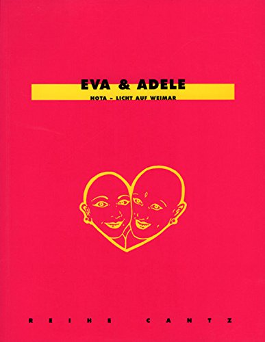 Eva and Adele: Nota - Light on Weimar = Licht auf Weimar - Eva Und Adele