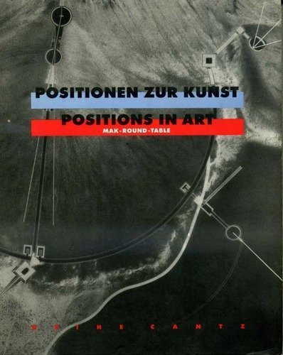Positionen zur Kunst = Positions In Art : MAK-Round-Table : Chris Burden, Kiki Smith, James Turre...