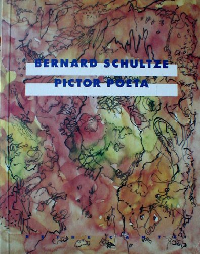 Bernard Schultze : pictor poeta: Gedichte und Zeichnungen 1990-1995 (Reihe Cantz) (German)