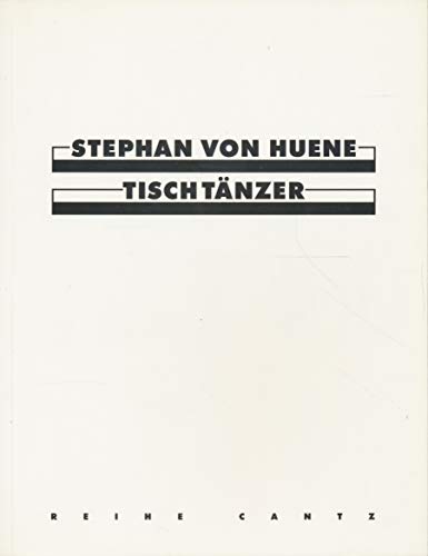 Stock image for Stephan von Huene: Tischtanzer - Dancing on Tables for sale by art-produkt