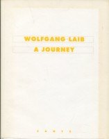 Stock image for Wolfgang Laib: A Journey for sale by Twice Sold Tales, Capitol Hill
