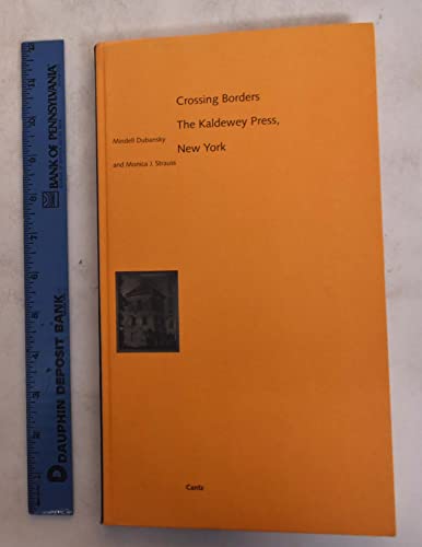 Beispielbild fr Crossing Borders : The Kaldewey Press, NY zum Verkauf von Powell's Bookstores Chicago, ABAA