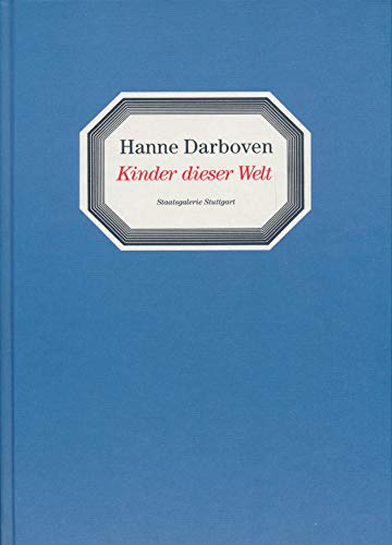 Hanne Darboven: Kinder dieser Welt : Staatsgalerie Stuttgart 12. Juli-28. September 1997 (German Edition) (9783893223336) by Darboven, Hanne