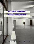 9783893223596: Antony Gormley Total Strangers /anglais (Reihe Cantz)
