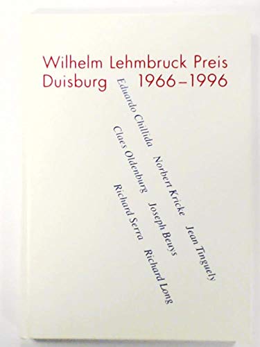 Wilhelm-Lehmbruck-Preis Duisburg 1966 - 1996 : Laudationes und Dankreden, Ausstellungen und Werke...