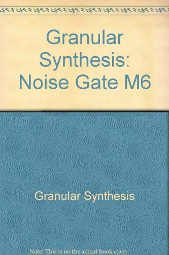 Imagen de archivo de Granulai Synthesis, Noise Gate-M 6. Dt. /Engl. a la venta por medimops