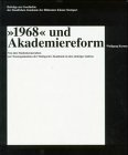 "1968" und Akademiereform: Von den Studentenunrehen zur Neuorganisation der Stuttgarter Akademie in den siebziger Jahren (BeitraÌˆge zur Geschichte der ... Bildenden KuÌˆnste Stuttgart) (German Edition) (9783893224463) by Kermer, Wolfgang