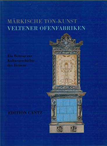 9783893224968: Veltener Ofenfabriken. Ein Beitrag zur Kulturgeschichte des Heizens, Bd 1