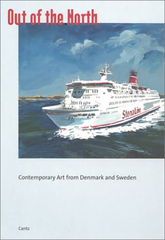 Out of the North: Contemporary Art from Denmark and Sweden - Hentschel, Martin