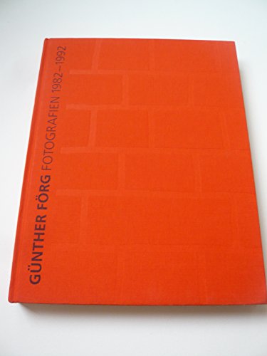 Gunther Forg: Fotografien 1982-1992 (English, German and German Edition) (9783893225989) by Forg, Gunther; Preiss, Achim; Bund Deutscher Architekten; Galerie Der Stadt Stuttgart