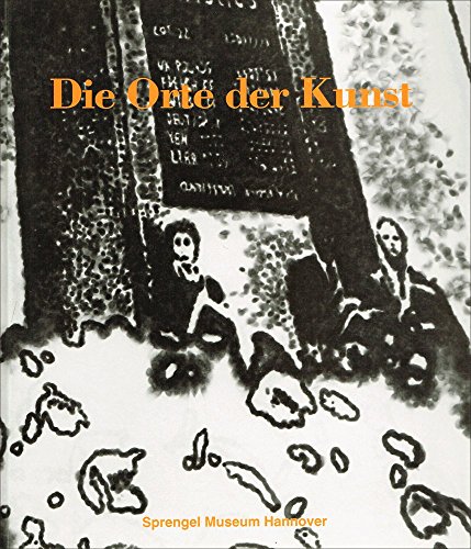 9783893226146: Die Orte der Kunst : Der Kunstbetrieb als Kunstwerk. Ausstellung 29.5. - 11.9.1994, Sprengel-Museum Hannover.