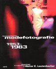 Inszenierte Modefotografie 1953-1983 ? Chronologie der Modefotografie