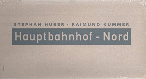 Stock image for Hauptbahnhof-Nord. [Kulturbehrde Hamburg, Kunst im ffentlichen Raum]. Stephan Huber ; Raimund Kummer. Hrsg. von Achim Knneke im Auftr. der Kulturbehrde der Freien und Hansestadt Hamburg. [bers.: Nikolaus G. Schneider] for sale by Hbner Einzelunternehmen