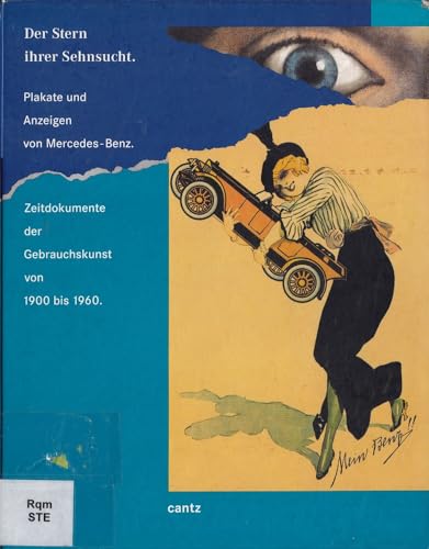 9783893227068: Der Stern ihrer Sehnsucht. Plakate und Anzeigen von Mercedes-Benz. Zeitdokumente der Gebrauchskunst von 1900 bis 1960