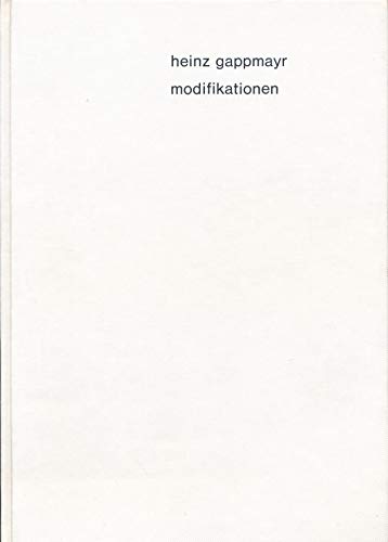 Imagen de archivo de Modifikationen. Dieses Knstlerbuch erscheint anllich der Ausstellung Heinz Gappmayr - Bildtexte in der Stdtischen Galerie Gppingen 5 Mrz - 1. April 1995. a la venta por Antiquariat am St. Vith