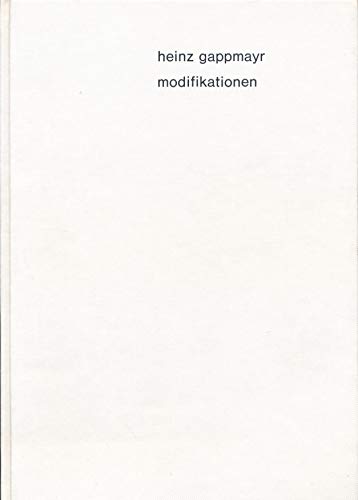 Stock image for Modifikationen. Dieses Knstlerbuch erscheint anllich der Ausstellung Heinz Gappmayr - Bildtexte in der Stdtischen Galerie Gppingen 5 Mrz - 1. April 1995. for sale by Antiquariat am St. Vith