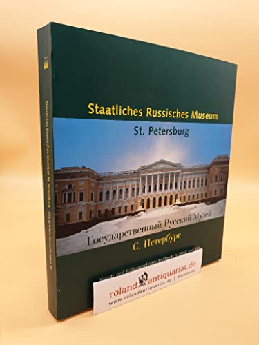 Imagen de archivo de Staatliches Russisches Museum St. Petersburg: Kunst- und Kulturgeschichte Russlands in Werk und Bild = [Gosudarstvennyi? russkii? muzei? S. Peterburg (German Edition) a la venta por HPB-Diamond