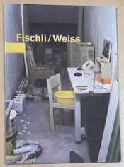 Fischli/Weiss (First Edition) - [Peter Fischli, David Weiss] Rolf Lauter, Jean-Christophe Ammann (texts)