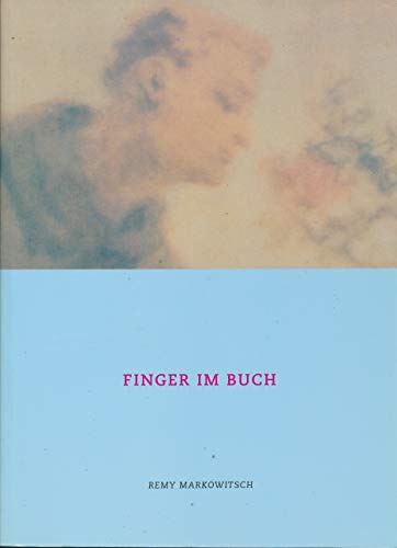 Stock image for Remy Markowitsch, Finger im Buch for sale by medimops
