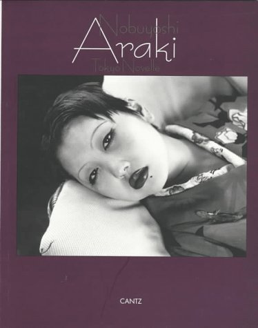 Araki: Tokyo Novelle (9783893228539) by Araki, Nobuyoshi