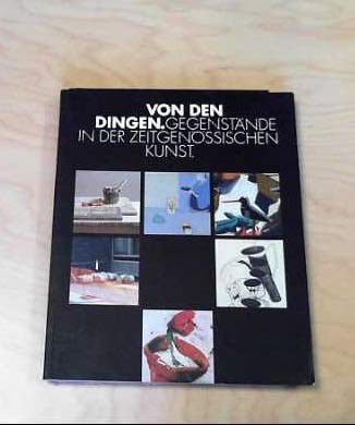 Imagen de archivo de Von den Dingen. Gegenstnde in der zeitgenssischen Kunst a la venta por medimops