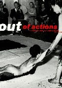 Out of Actions : Aktionismus, Body Art und Performance 1949-1979 (German) - Paul Schimmel, Peter Noever (Hg.), Text(e) von Guy Brett, Hubert Klocker, Peter Noever, Shinichiro Osaki, Paul Schimmel, Kristine Stiles