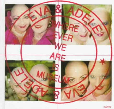 Beispielbild fr Eva and Adele: Wherever We are is Museum zum Verkauf von Reuseabook