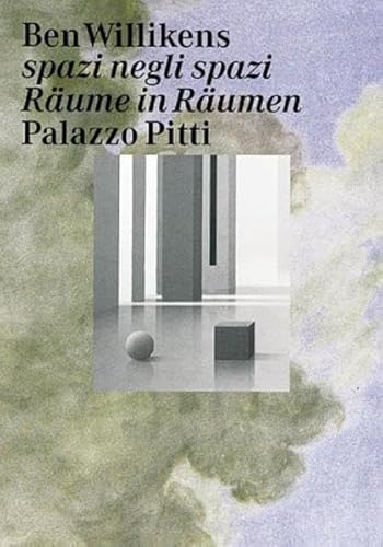 Beispielbild fr Ben Willikens: spazi negli spaze - Rume in Rumen. Ausstellungskatalog Palazzo Pitti, Firenze, 11.12.1999 - 27.2.2000 zum Verkauf von Thomas Emig